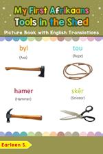 My First Afrikaans Tools in the Shed Picture Book with English Translations