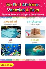 My First Afrikaans Vacation & Toys Picture Book with English Translations