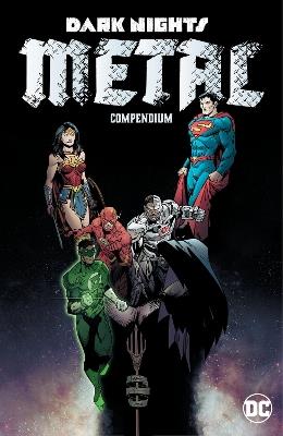 Dark Nights: Metal Compendium - Scott Snyder,Yanick Paquette - cover