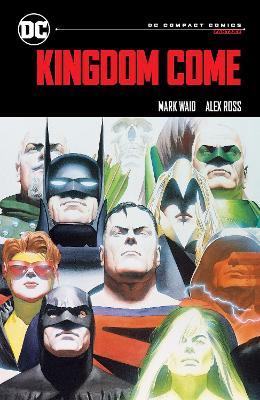 Kingdom Come: DC Compact Comics Edition - Mark Waid,Alex Ross - cover