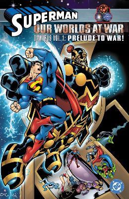 Superman: Our Worlds at War Omnibus Volume 1: Prelude to War! - Joe Kelly,Kano - cover