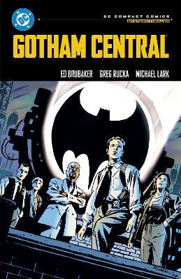 Gotham Central: DC Compact Comics Edition - Ed Brubaker,Michael Lark - cover