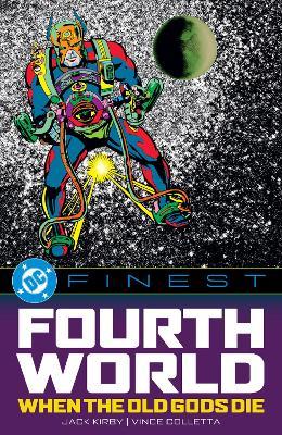 DC Finest: Fourth World: When the Old Gods Die - Jack Kirby,Jack Kirby - cover