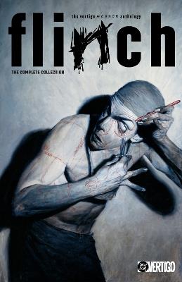 Flinch: The Complete Collection - Brian Azzarello,Greg Rucka - cover