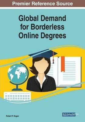 Global Demand for Borderless Online Degrees - Robert P. Hogan - cover