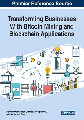 Transforming Businesses With Bitcoin Mining and Blockchain Applications - cover