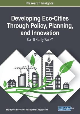 Developing Eco-Cities Through Policy, Planning, and Innovation: Can It Really Work? - cover
