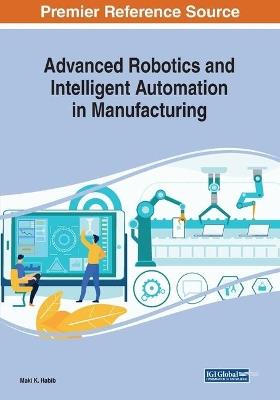 Advanced Robotics and Intelligent Automation in Manufacturing - cover