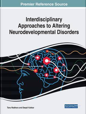 Interdisciplinary Approaches to Altering Neurodevelopmental Disorders - cover