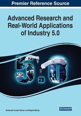 Advanced Research and Real-World Applications of Industry 5.0 - cover