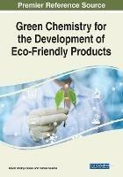 Green Chemistry for the Development of Eco-Friendly Products - cover