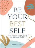 Be Your Best Self: Your Pocket Cheerleader to Help You Thrive