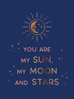 You Are My Sun, My Moon and Stars: Beautiful Words and Romantic Quotes for the One You Love