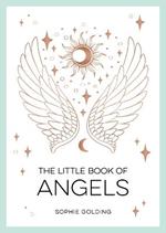 The Little Book of Angels: An Introduction to Spirit Guides