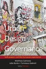 Urban Design Governance: Soft Powers and the European Experience