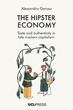 The Hipster Economy: Taste and Authenticity in Late Modern Capitalism