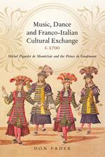 Music, Dance and Franco-Italian Cultural Exchange, c.1700
