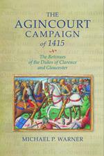 The Agincourt Campaign of 1415