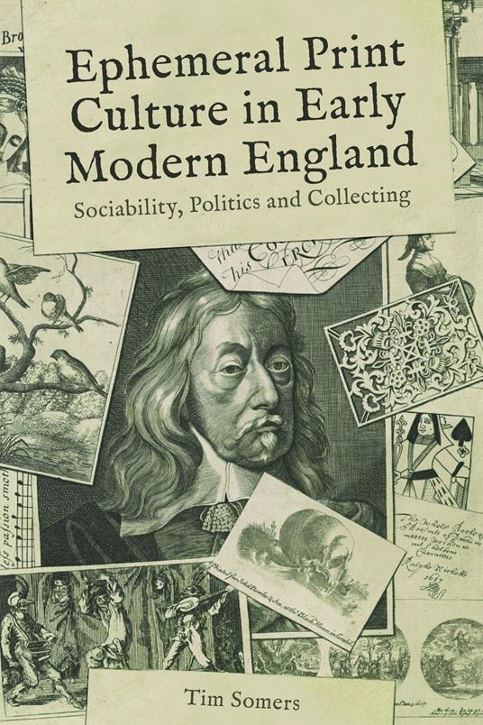 Ephemeral Print Culture in Early Modern England