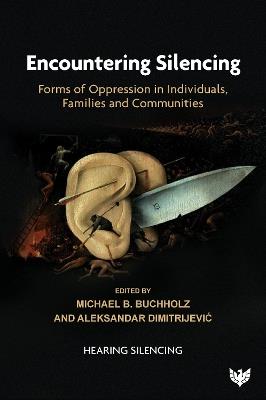 Encountering Silencing: Forms of Oppression in Individuals, Families and Communities - cover