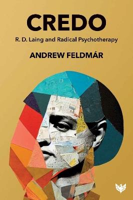 Credo: R. D. Laing and Radical Psychotherapy - Andrew Feldmár - cover