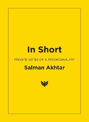 In Short: Private Notes of a Psychoanalyst - Salman Akhtar - cover