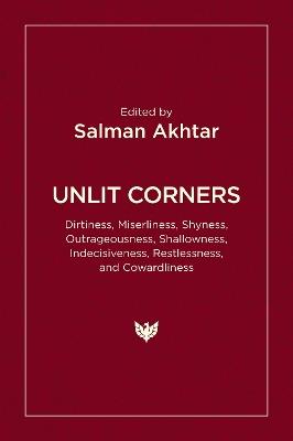 Unlit Corners: Dirtiness, Miserliness, Shyness, Outrageousness, Shallowness, Indecisiveness, Restlessness, and Cowardliness - cover