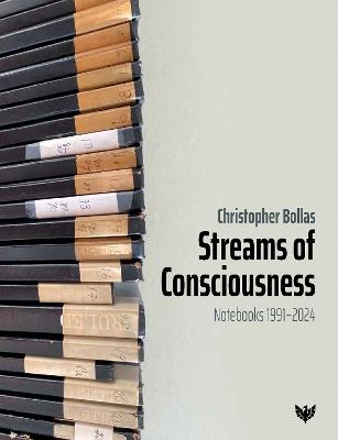 Streams of Consciousness: Notebooks 1991–2024 - Christopher Bollas - cover