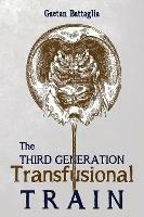 The Third Generation Transfusional Train - Gaetan Battaglia - cover