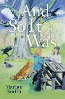 And So It Was - Marian Smith - cover