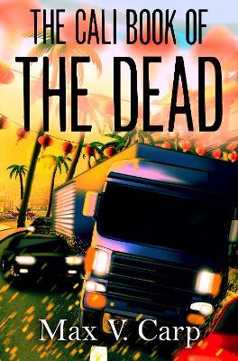 The Cali Book Of The Dead - Max V. Carp - cover