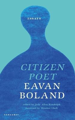 Citizen Poet: New and Selected Essays - Eavan Boland - cover