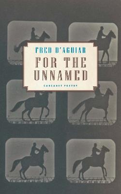 For the Unnamed - Fred D'Aguiar - cover