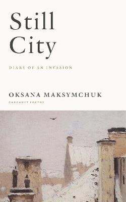 Still City: A Diary of an Invasion - Oksana Maksymchuk - cover