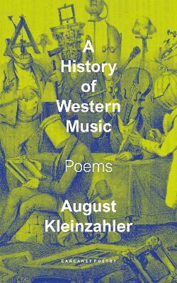 A History of Western Music: Poems - August Kleinzahler - cover