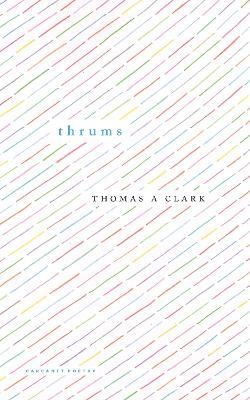 thrums - Thomas A Clark - cover