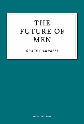 The Future of Men - Grace Campbell - cover
