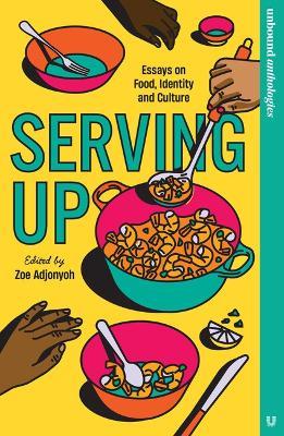 Serving Up: Essays on Food, Identity and Culture - cover
