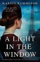 A Light in the Window: A completely gripping WW2 historical novel with a heartbreaking twist - Marion Kummerow - cover
