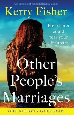 Other People's Marriages: A gripping and emotional family drama - Kerry Fisher - cover