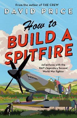 How to Build a Spitfire - David Price - cover