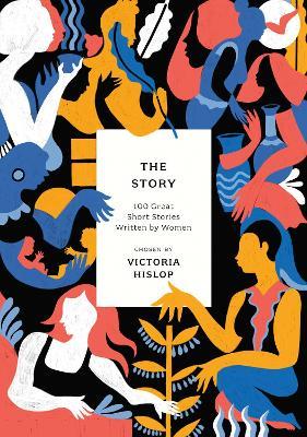 The Story: 100 Great Short Stories Written by Women - cover