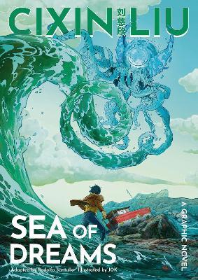 Cixin Liu's Sea of Dreams: A Graphic Novel - Cixin Liu - cover