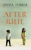 After Julie - Linda Ferrer - cover