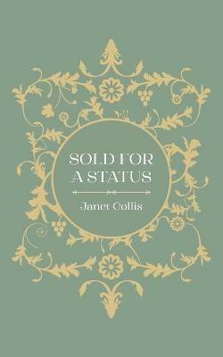 Sold for a Status - Janet Collis - cover