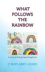 What Follows the Rainbow