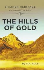 The Hills of Gold: Shaihen Heritage Children of the Spirit: Volume II
