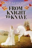 From Knight to Knave - Jae Malone - cover