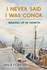 I Never Said I Was Conor: Waking Up in Howth
