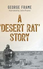 A ‘Desert Rat’ Story